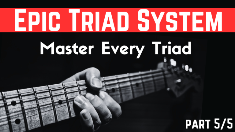 How to build a strong fretboard understanding 5/5 – Triads